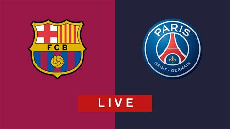 barcelona vs psg live stream